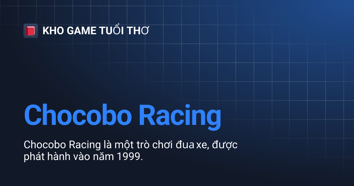 Chocobo Racing | KHO GAME TUỔI THƠ