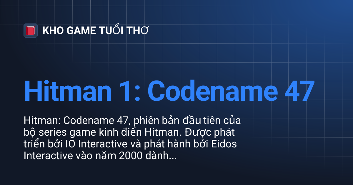Hitman 1: Codename 47 | KHO GAME TUỔI THƠ